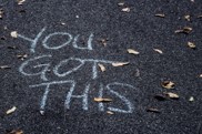 photo of chalk on pavement saying You Got This