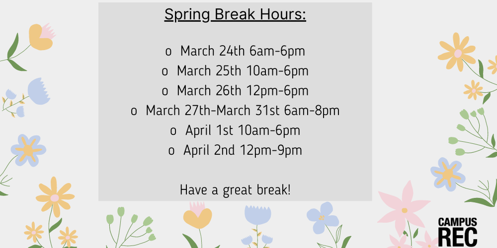 Contact us for our adjusted spring break hours